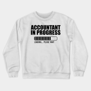 Accountant in progress loading Crewneck Sweatshirt